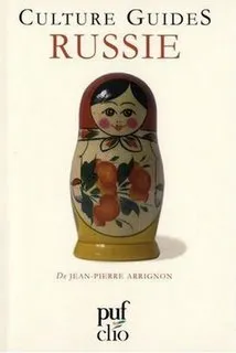 Guide Russie de Jean-Pierre Arrignon (PUF/Clio) : Un Livre d'Histoire Plus qu'un Guide